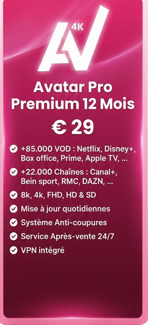 Avatar Pro Premium abonnement IPTV 12 mois sans chaînes adultes
